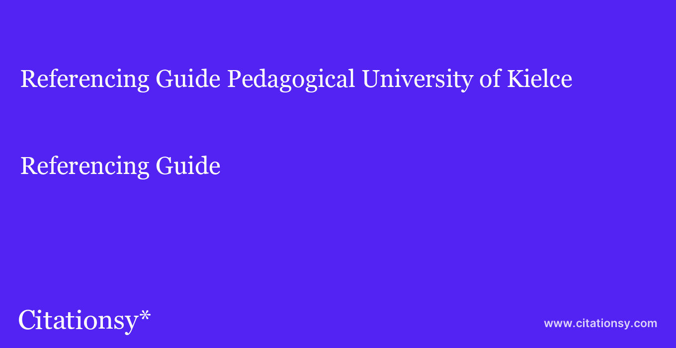 Referencing Guide: Pedagogical University of Kielce